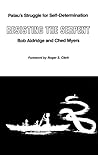 Resisting the Serpent: Palau's Struggle for Self-Determination Resisting the Serpent: Palau's Struggle for Self-Determination
