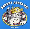 Nobody Asked Me! Nobody Asked Me!