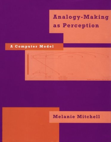 Analogy-Making as Perception: A Computer Model (Hardcover)