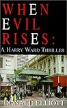 When Evil Rises: A Harry Ward Thriller