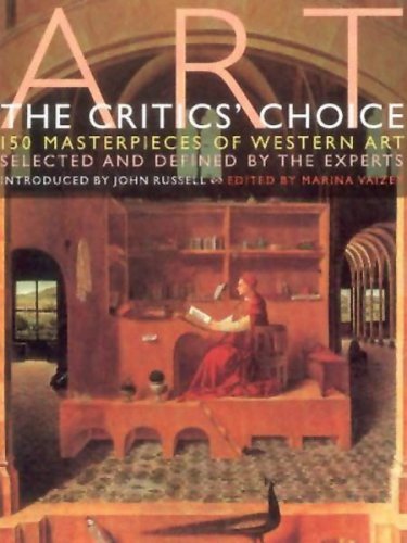 Art - the Critics Choice: 150 Masterworks of Western Art Selected And Defined by the Experts (Hardcover)