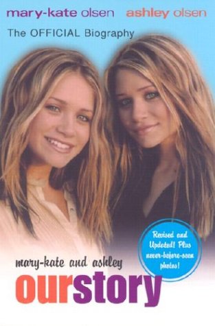 Mary-Kate & Ashley: Our Story--The Official Biography (Paperback)