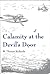 Calamity at the Devils Door by W. Thomas Richards