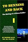 To Benning and Back: The Making of a Citizen Soldier To Benning and Back: The Making of a Citizen Soldier