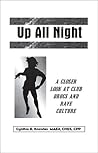 Up All Night: A Closer Look At Club Drugs and Rave Culture Up All Night: A Closer Look At Club Drugs and Rave Culture
