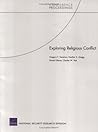 Exploring Religious Conflict (Conference Proceedings / Rand) Exploring Religious Conflict (Conference Proceedings / Rand)
