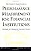 The Ernst & Young Guide to Performance Measurement For Financial Institutions: Methods for Managing Business Results Revised Edition (Bankline Publication)