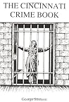 The Cincinnati Crime Book by George Stimson The Cincinnati Crime Book by George Stimson