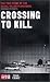 Crossing to Kill: The True ...
