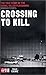 Crossing to Kill by Simon Whitechapel