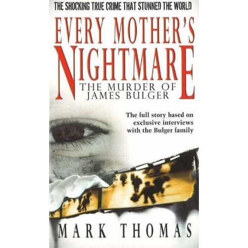 Every Mother S Nightmare The Murder Of James Bulger By