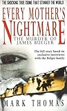 Every Mother's Nightmare: The Killing of James Bulger