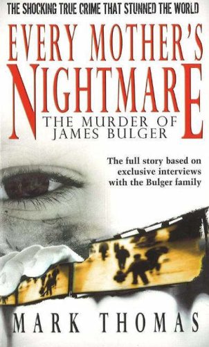 Every Mother's Nightmare: The Killing of James Bulger (Paperback)