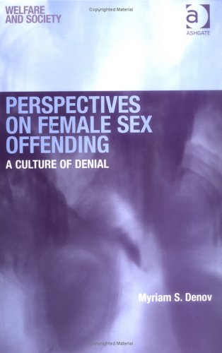 Perspectives on Female Sex Offending (Welfare and Society)