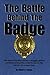 The Battle Behind The Badge