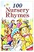 100 Nursery Rhymes by Anne McKie