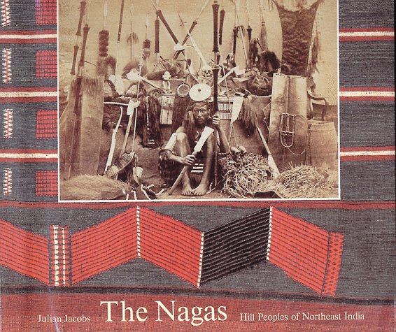 The Nagas: Hill Peoples in Northeast India (Paperback)