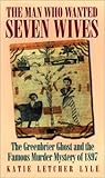 Man Who Wanted Seven Wives by Katie Letcher Lyle