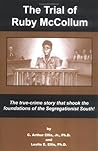 The Trial of Ruby McCollum: The True-Crime Story That Shook the Foundations of the Segregationist South