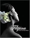 Filipina: A Tribute To The Filipino Woman Filipina: A Tribute To The Filipino Woman