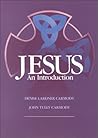 Jesus: An Introduction Jesus: An Introduction
