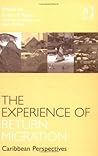 The Experience of Return Migration: Caribbean Perspectives The Experience of Return Migration: Caribbean Perspectives