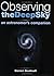 Observing the Deep Sky: An Astronomer's Companion