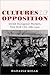 Cultures of Opposition: Jewish Immigrant Workers, New York City, 1881-1905 (American Labor History (Dis))