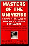 Masters of the Universe: Winning Strategies of America's Greatest Dealmakers