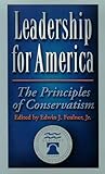 Leadership for America: The Principles of Conservatism