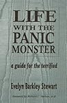 Life With The Panic Monster: A Guide For The Terrified