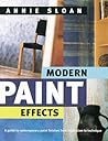 Modern Paint Effects: A Guide to Contemporary Paint Finishes from Inspiration to Technique