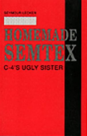 Homemade Semtex: C-4's Ugly Sister (Paperback)
