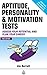 Aptitude, Personality & Motivation Tests: Assess Your Potential and Plan Your Career