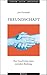 Freundschaft: Zur Geschichte einer sozialen Bindung (Literatur, Kultur, Geschlecht)