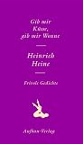 Gib mir Küsse, gib mir Wonne: Frivole Gedichte Gib mir Küsse, gib mir Wonne: Frivole Gedichte