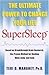 SuperSleep: The Ultimate Power to Change Your Life