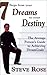 7 Steps from Your Dreams to Your Destiny by Steve Rose