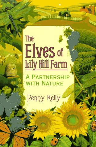 The Elves of Lily Hill Farm: A Partnership with Nature (Paperback)