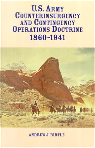 U.S. Army Counterinsurgency and Contingency Operations Doctrine 1860-1941 (Paperback)