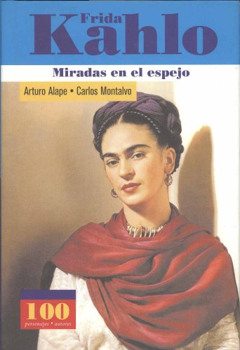 Frida Kahlo: Miradas en el espejo (Hardcover)