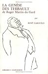 La Genese Des Thibault De Roger Martin Du Gard: Le Probleme De La Rupture De Construction Entre La Mort Du Pere Et L'ete 1914