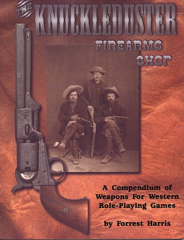 The Knuckleduster Firearms Shop: A Compendium of Weapons for Western Role-Playing Games (Paperback)