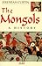 Mongols: A History (Medieval Military Library)
