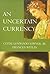 An Uncertain Currency by Clyde Lynwood Sawyer Jr.