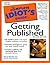 The Complete Idiot's Guide to Getting Published