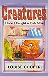 Creatures: Once I Caught a Fish Alive
