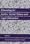 Educating for Justice: Social Values and Legal Education