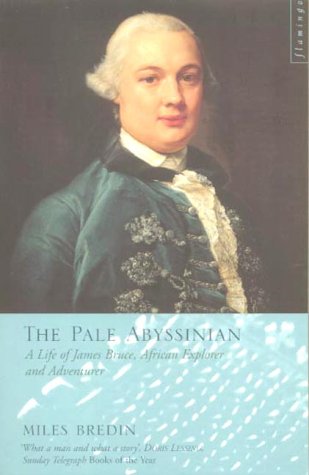 The Pale Abyssinian: The Life of James Bruce (Paperback)
