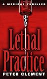 Lethal Practice (Dr. Earl Garnet, #1) Lethal Practice (Dr. Earl Garnet, #1)